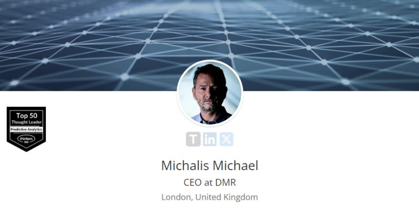 Michalis A. Michael, CEO at DMR, Recognised as a Top 50 Global Thought Leader and Influencer on Predictive Analytics